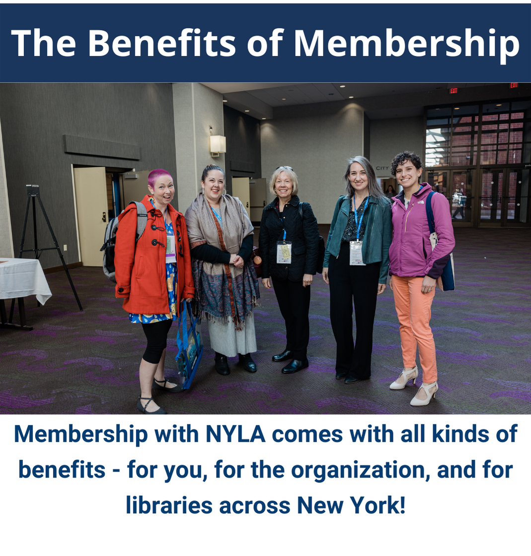 The Benefis of Membership - Membership with NYLA comes with all kinds of benefits - for you, for the organization, and for libraries across New York!